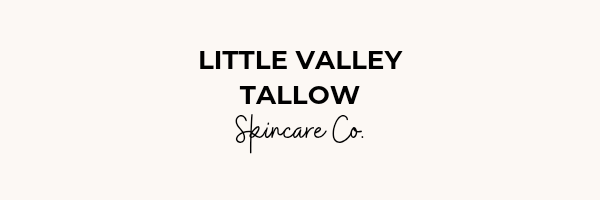 LITTLE VALLEY TALLOW Skincare Co.